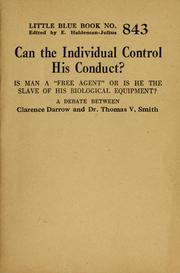 Cover of: Can the individual control his conduct?: is man a free agent or is he the slave of his biological equipment?
