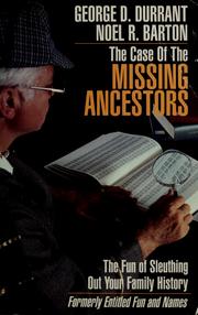 Cover of: The case of the missing ancestors by George D. Durrant