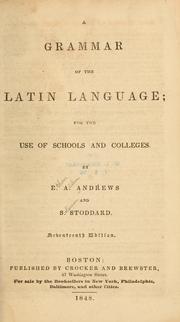 Cover of: A grammar of the Latin language by Ethan Allen Andrews