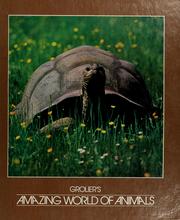 Cover of: Grolier's amazing world of animals by editor, Herbert Kondo