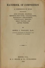 Cover of: Handbook of composition: a compendium of rules regarding good English, grammar, sentence structure, paragraphing, manuscript arrangement, punctuation, spelling, essay writing, and letter writing