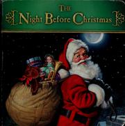 Cover of: The night before Christmas by Clement Clarke Moore, Clement Clarke Moore