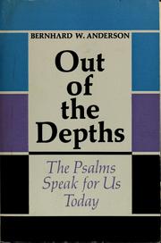 Cover of: Out of the depths: the Psalms speak for us today