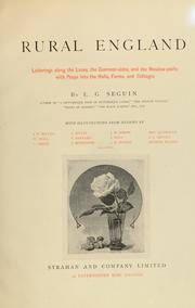 Cover of: Rural England: loiterings along the lanes, the common-sides, and the meadow-paths with peeps into the halls, farms, and cottages