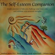 Cover of: The self-esteem companion : simple exercises to help you challenge your inner critic and celebrate your personal strengths / Matthew McKay ... [et al.]