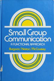 Cover of: Small group communication: a functional approach