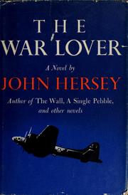 The war lover by John Richard Hersey