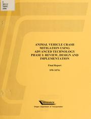 Cover of: Animal vehicle crash mitigation using advanced technology: phase I : review, design and implementation