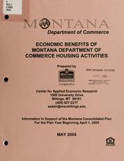 Cover of: Economic benefits of Montana Department of Commerce housing activities by Montana. Dept. of Commerce