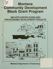 Cover of: 1993 Montana community development block grant program: application guidelines for economic development projects