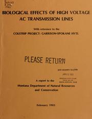 Cover of: Biological effects of high voltage AC transmission lines: with reference to the Colstrip Project, Garrison-Spokane HVTL : a report to the Montana Department of Natural Resources and Conservation