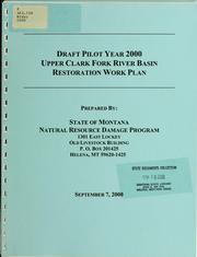 Draft pilot year 2000 Upper Clark Fork River Basin restoration work plan by Montana. Natural Resource Damage Program