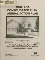Cover of: Montana consolidated plan, annual action plan for plan year beginning April 1, 1997