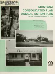 Cover of: Montana consolidated plan, annual action plan for plan year beginning April 1, 1998