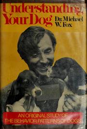 Cover of: Understanding your dog by Fox, Michael W.