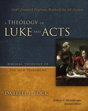 A Theology of Luke & Acts by Darrell L. Bock