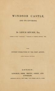 Cover of: Windsor castle, and its environs by Leitch Ritchie