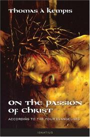 Cover of: On the Passion of Christ according to the four evangelists: prayers and meditations