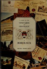Cover of: A guide to the vineyards and chateaux of Bordeaux