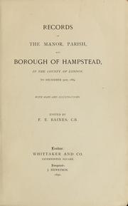 Cover of: Records of the manor, parish, and borough of Hampstead, in the county of London, to December 31st, 1889, with maps and illustrations by F. E. Baines