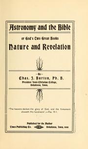 Cover of: Astronomy and the Bible: or, God's two great books, nature and revelation