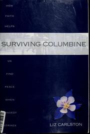 Cover of: Surviving Columbine: how faith helps us find peace when tragedy strikes