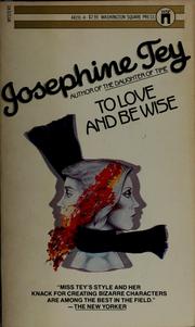 Cover of: To love and be wise by Josephine Tey