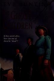Cover of: The ghost children by Eve Bunting