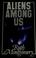 Cover of: Aliens among us