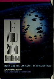 Cover of: The world is sound, Nada Brahma by Joachim Ernst Berendt