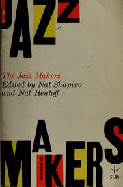 Cover of: The jazz makers by Nat Shapiro