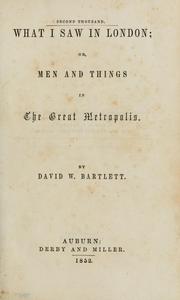 Cover of: What I saw in London, or, Men and things in the great metropolis