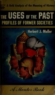 Cover of: The uses of the past: profiles of former societies.