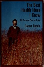 The best health ideas I know by Robert Rodale