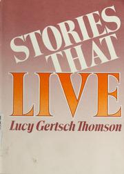 Cover of: Stories that live by Lucy Gertsch Thomson