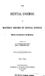 Cover of: The Dental Cosmos: a monthly record of dental science. Devoted to the interests of the profession ... v. 1-78; Aug. 1859-Dec. 1936.