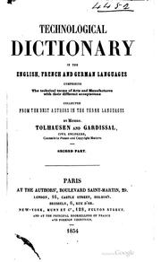 Cover of: Dictionnaire technologique ...: rédigé d'après les meilleurs ouvrages spéciaux des trois langues ...