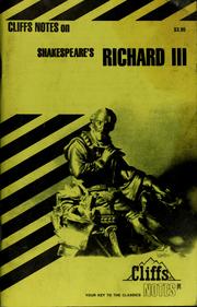 Cover of: Richard III: notes, including historical background, critical introduction, brief synopsis, scene-by-scene summaries and commentaries, notes on characters, review questions, selected bibliography