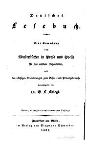 Cover of: Deutsches lesebuch: Eine sammlung von musterstucken in prosa poesie fur das mittlere jugendalter, mit den nothigen erlauterungen zum schul- und privatgebrauche