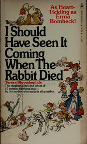 Cover of: I should have seen it coming when the rabbit died by Teresa Bloomingdale