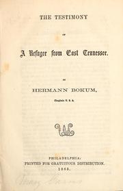 Cover of: The testimony of a refugee from east Tennessee by Hermann Bokum