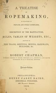 Cover of: A treatise on ropemaking by Chapman, Robert ropemaker