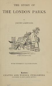 Cover of: The story of the London parks by Jacob Larwood