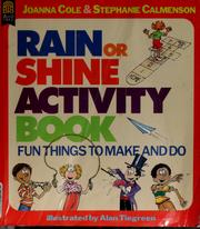 Cover of: The rain or shine activity book: fun things to make and do