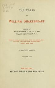 Cover of: The Works of William Shakespeare in Sixteen Volumes by edited by William George Clark and William Aldis Wright ; with 171 engravings on steel after the Boydell illustrations, and sixty four photogravures chiefly from life