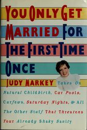 Cover of: You only get married for the first time once by Judy Markey
