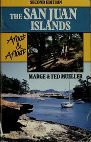 Cover of: The San Juan Islands, afoot & afloat by Marge Mueller