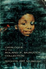 Cover of: Catalogue of the Roland P. Murdock Collection. by Wichita Art Museum., Wichita Art Museum