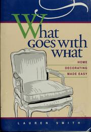 Cover of: What goes with what: home decorating made easy