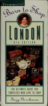 Cover of: Born to shop: London : the ultimate guide for travelers who love to shop